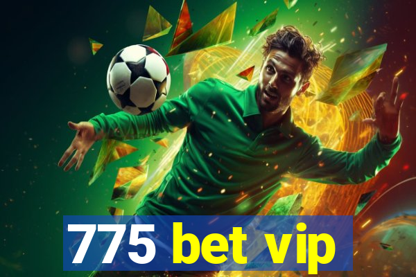 775 bet vip